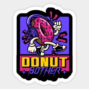 Donut Bother Sticker